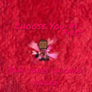 Choose You First