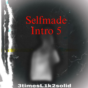 Selfmade Intro 5 (Explicit)