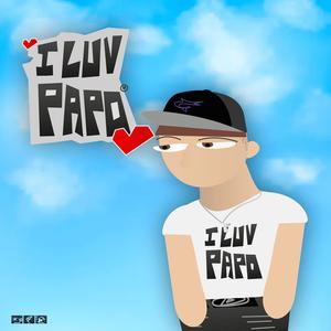 I LUV PAPO (Explicit)