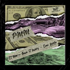 PMM (feat. El Tebo, Thian Flowers & Eme Favela) [Explicit]