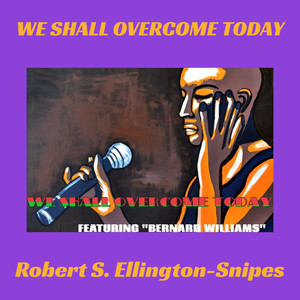 WE SHALL OVERCOME TODAY