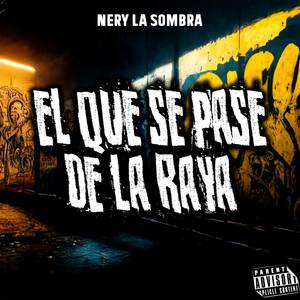 El Que Se Pase de La Raya