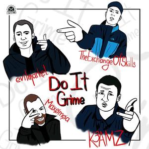 Do it Grime (feat. The Exchange Of Skills, K3AMZ & evilmarket) (Explicit)