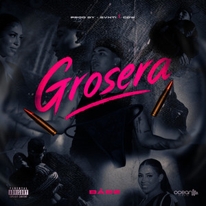 Grosera (Explicit)