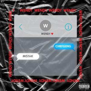 Wendy(feat. Chiefgeng) (Explicit)