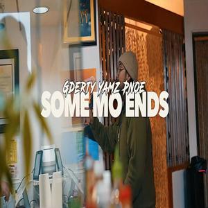 Some Mo Ends (feat. Yamz & Pnoe) (Explicit)