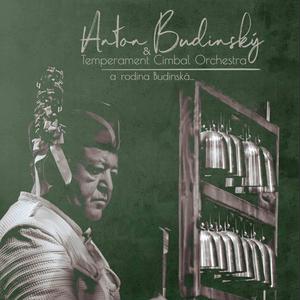 Anton Budinsky & Temperament Cimbal Orchestra a rodina Budinska