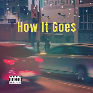 How It Goe$ (Explicit)