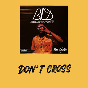 Don’t Cross (Explicit)