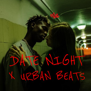 Date Night x Urban Beats (Explicit)