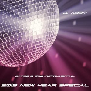 Dance & Edm Instrumental: 2019 New Year Special