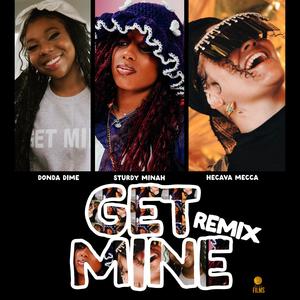 Get Mine Remix (Ft DONDADIME & Hecava Mecca)