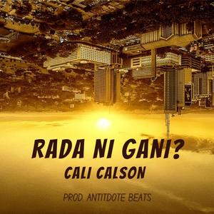Rada ni Gani? (feat. Cali Calson) (Explicit)
