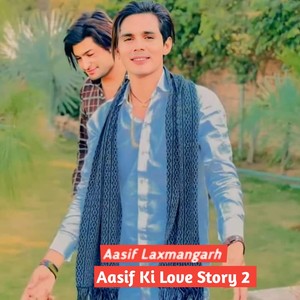 Aasif Ki Love Story 2