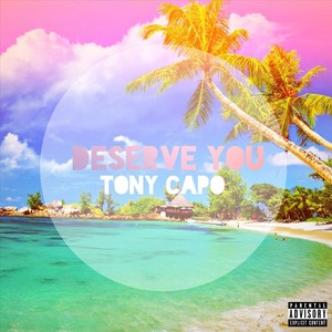 Deserve You (Explicit)