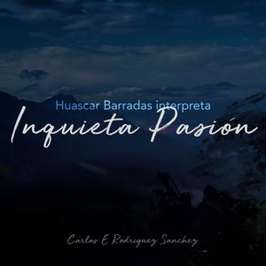 Inquieta Pasión (feat. Huascar Barradas) (Special Edit)