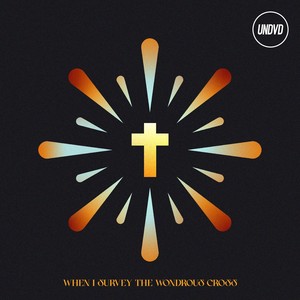 When I Survey The Wondrous Cross