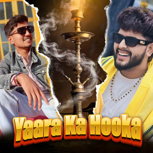 Yaara Ka Hooka (feat. Sumit Kajla)