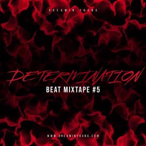 DETERMINATION (BEAT MIXTAPE) [Explicit]