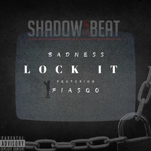 LOCK IT (feat. Badness & Fiasqo) [Explicit]