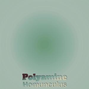 Polyamine Homunculus