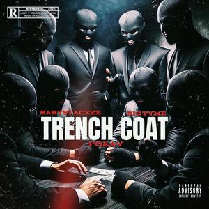 TRENCH COAT (feat. Babystacxzz & Fokay) (Explicit)