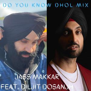 Do you Know Dhol Mix (feat. Diljit Dosanjh)