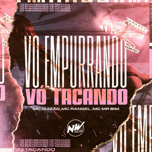 Vo Empurrando, Vo Tacando (Explicit)