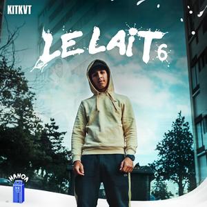 LE LAIT 6 (feat. KITKVT) (Explicit)