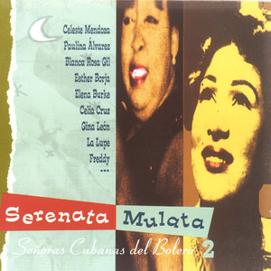 Serenata Mulata. Señoras Cubanas del Bolero Vol. 2