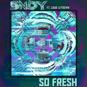 So Fresh (feat. Louie Letdown)