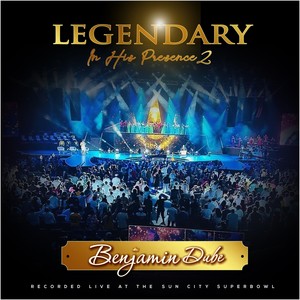 Legendary In His Presence 2 (Live)