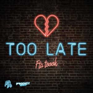 TOO LATE (feat. JUGEEKIN)