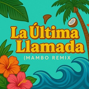 La Ultima Llamada (Mambo Remix)