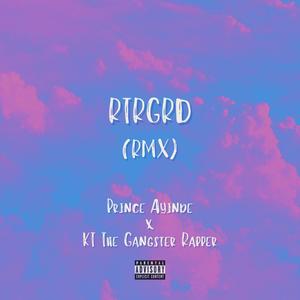 RTRGRD (KT TheGangsterRapper Remix|Explicit)