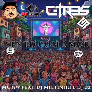 SENTO COM AMOR (feat. DJ MILTINHO)