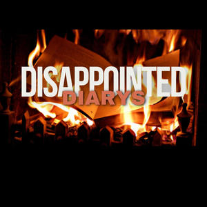 Disappointed Diarys (Explicit)