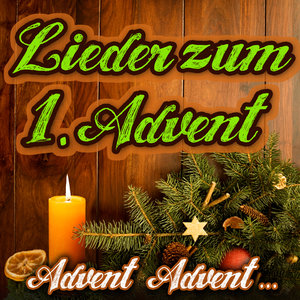 Advent, Advent.... Lieder zum 1. Advent