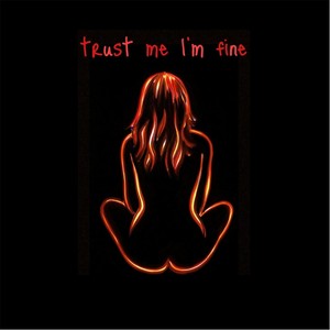 Trust Me I'm Fine (Explicit)