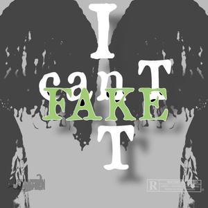 I Cant Fake It (Explicit)