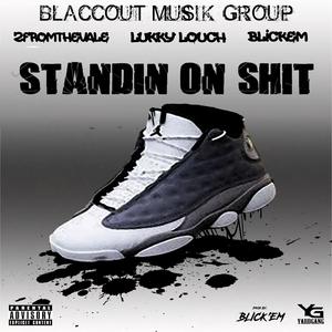 Standin On **** (feat. 2Fromthevale) [Explicit]