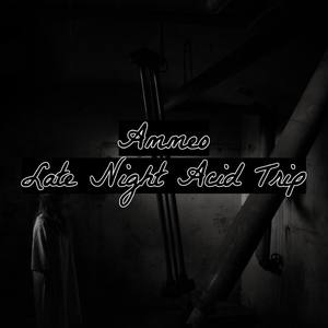 Late Night Acid Trip