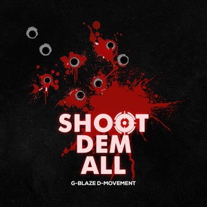 Shoot Dem All (Explicit)