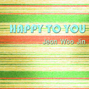 전우진 Digital Single (Happy To You)