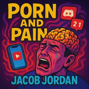 PORN & PAIN (Explicit)