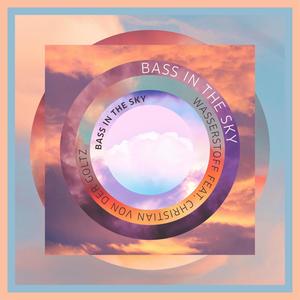 Bass in the Sky (feat. Christian von der Goltz)