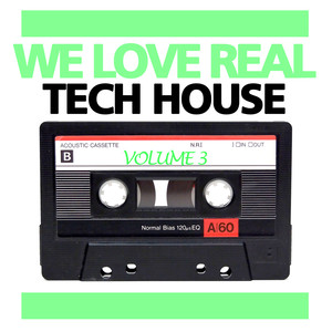 We Love Real Tech-House, Vol. 3