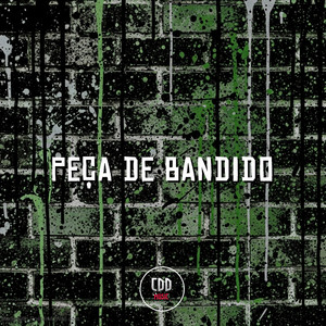 PEÇA DE BANDIDO (Explicit)