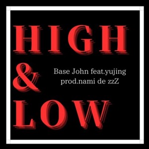 HIGH&LOW (feat. yujing) [Explicit]