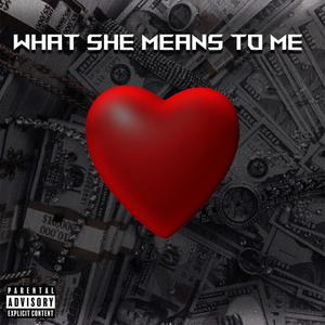 What She Means To Me (Explicit)